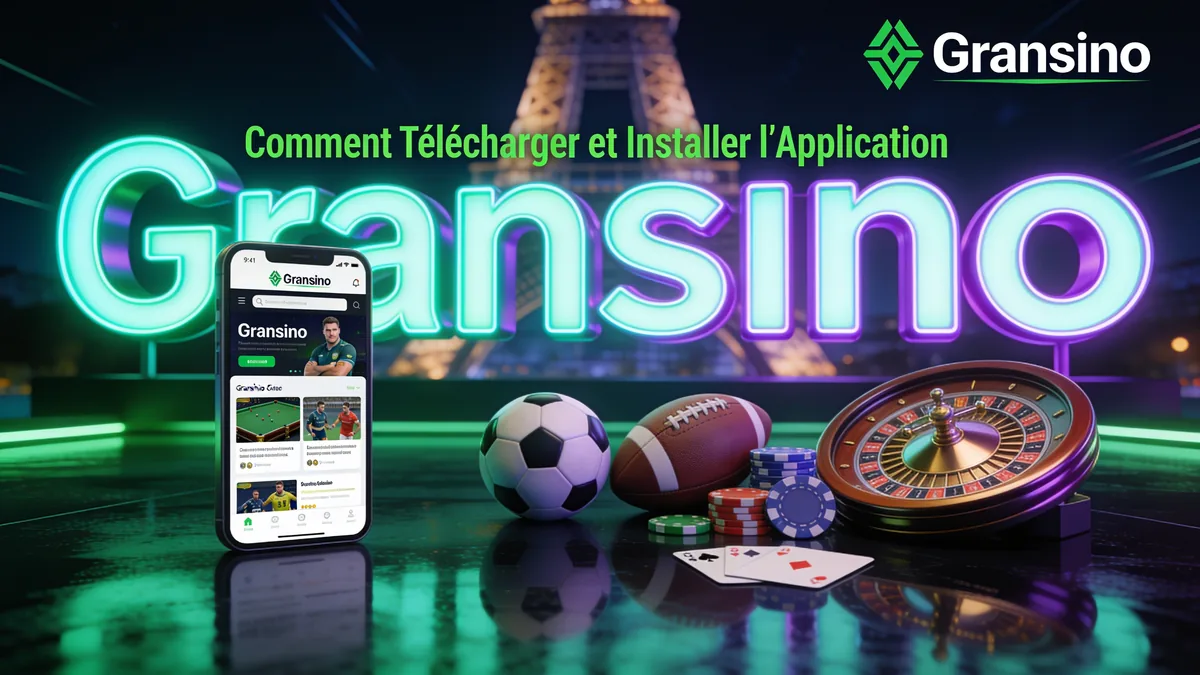 gransino casino en France â Comment TĂ©lĂ©charger et Installer l'Application